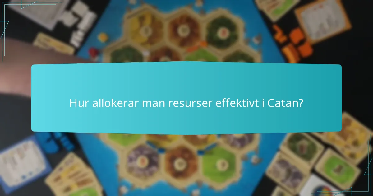Hur allokerar man resurser effektivt i Catan?