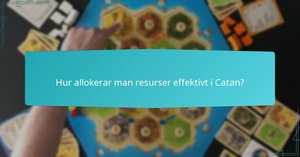 Hur allokerar man resurser effektivt i Catan?