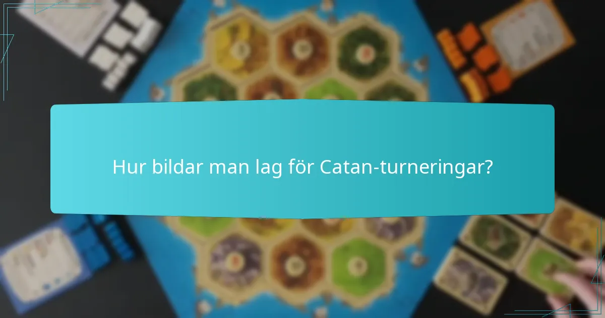 Hur bildar man lag för Catan-turneringar?