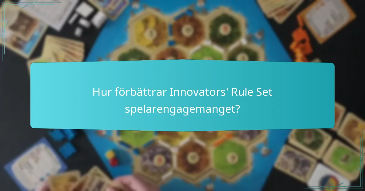Hur förbättrar Innovators’ Rule Set spelarengagemanget?