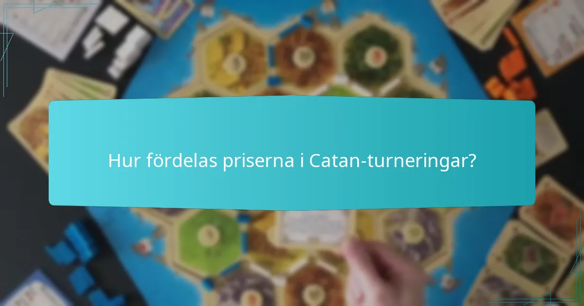Hur fördelas priserna i Catan-turneringar?