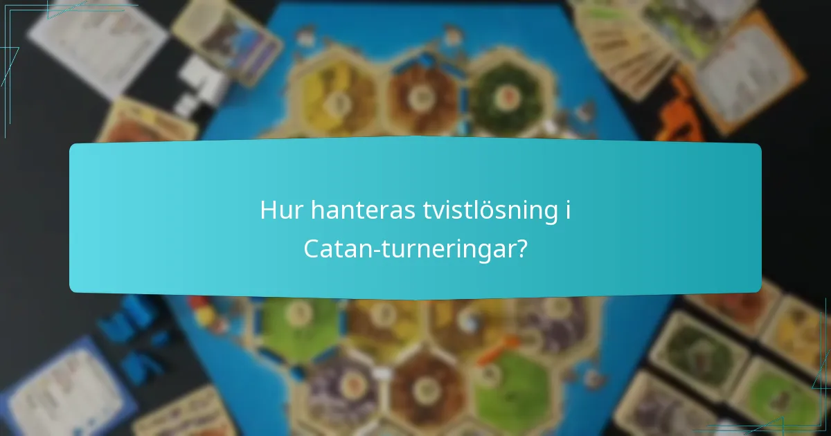 Hur hanteras tvistlösning i Catan-turneringar?