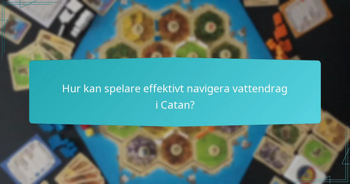 Vilka är de bästa handelsvägstrategierna i Catan River Crossing?