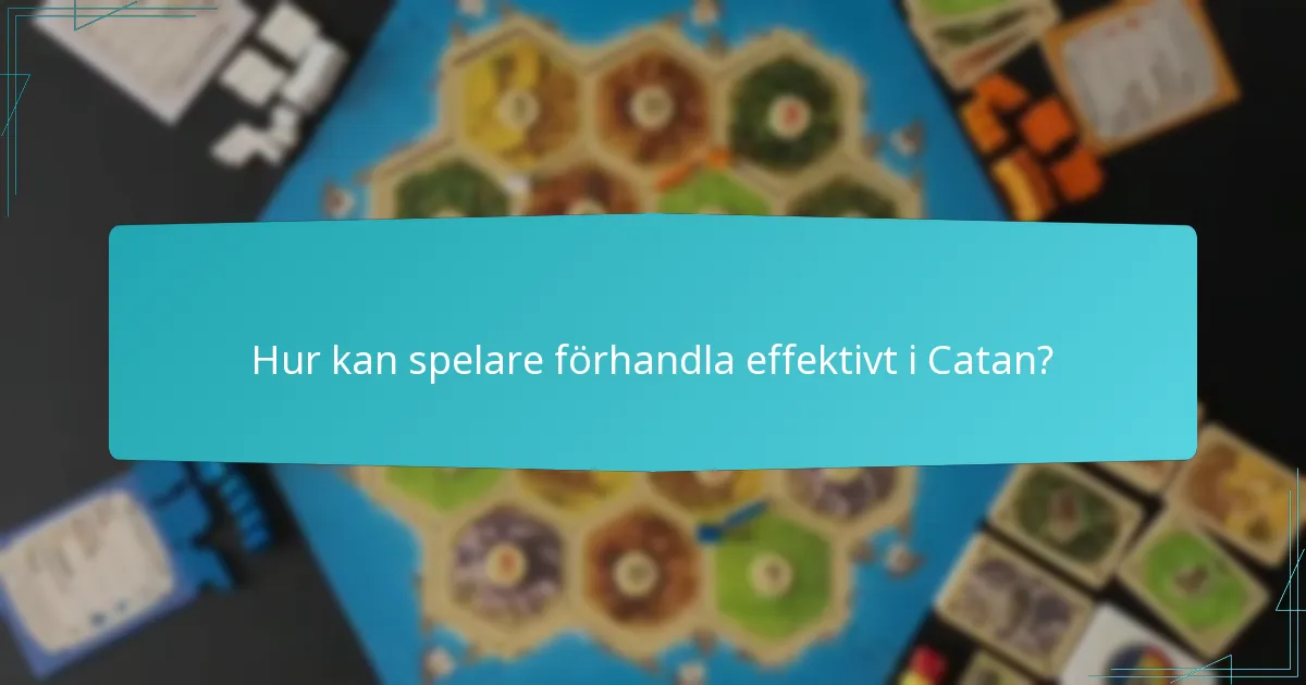 Hur kan spelare förhandla effektivt i Catan?