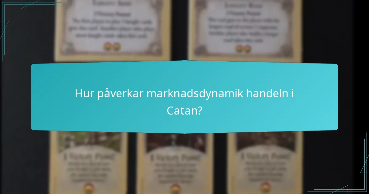 Hur påverkar marknadsdynamik handeln i Catan?