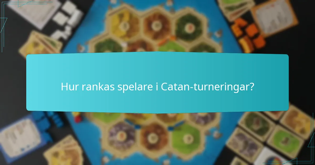 Hur rankas spelare i Catan-turneringar?
