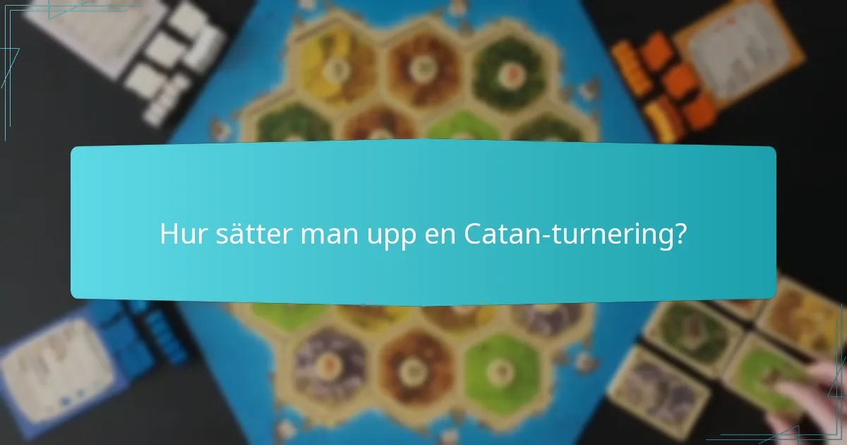 Hur sätter man upp en Catan-turnering?