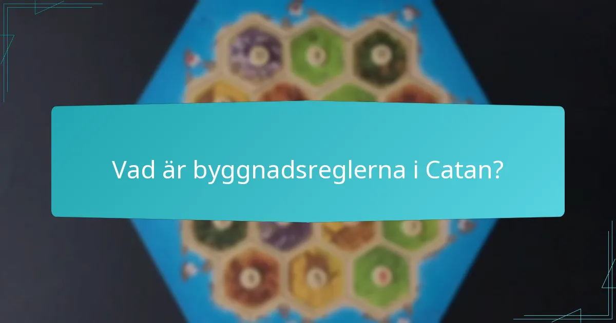 Hur påverkar byggande spelflödet i Catan?