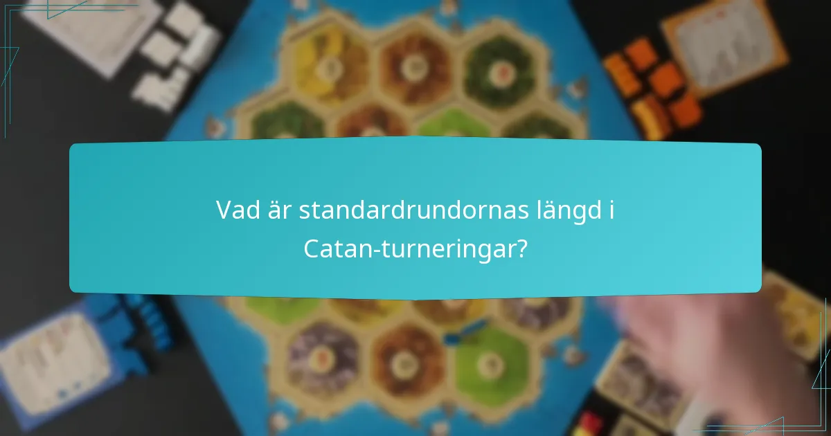 Vilka faktorer påverkar tidsplaneringen för Catan-turneringar?