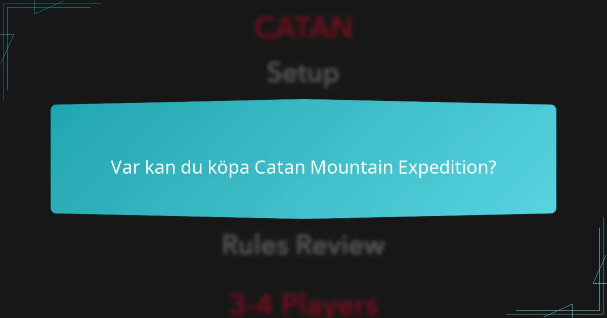 Vilka strategier är effektiva för att spela Catan Mountain Expedition?