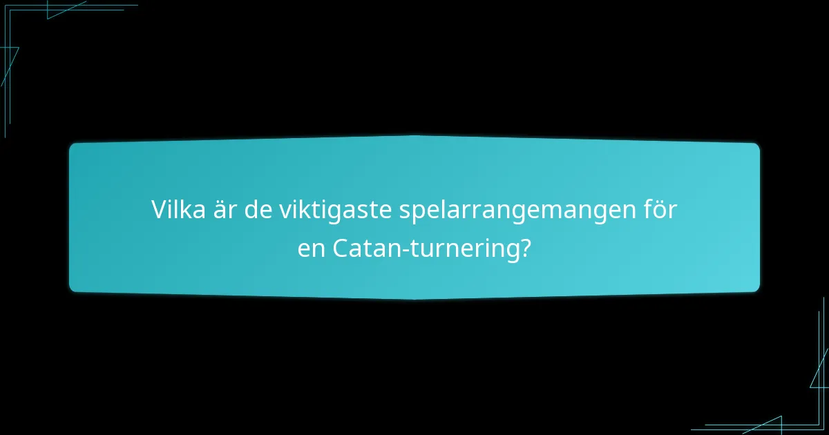 Vilka är de bästa metoderna för att organisera en Catan-turnering?