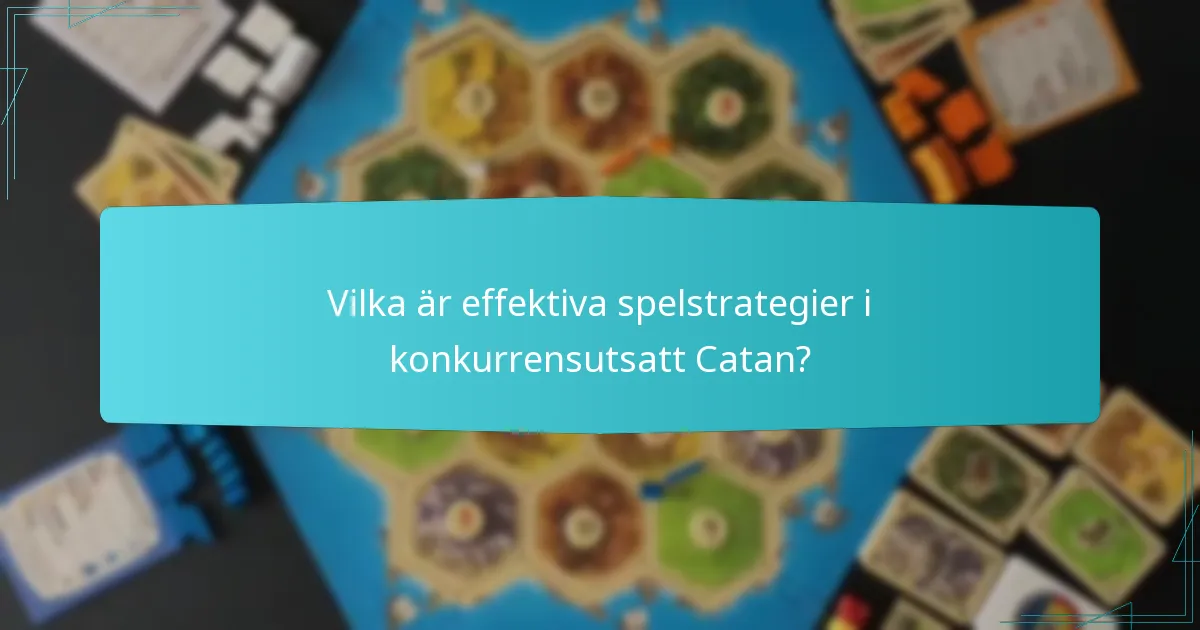 Vilka är effektiva spelstrategier i konkurrensutsatt Catan?