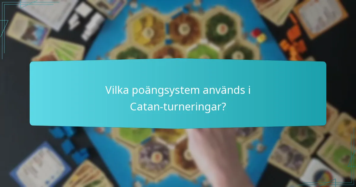 Vilka poängsystem används i Catan-turneringar?