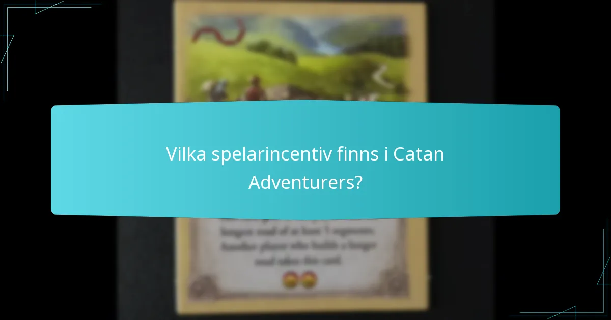 Vilka spelarincentiv finns i Catan Adventurers?
