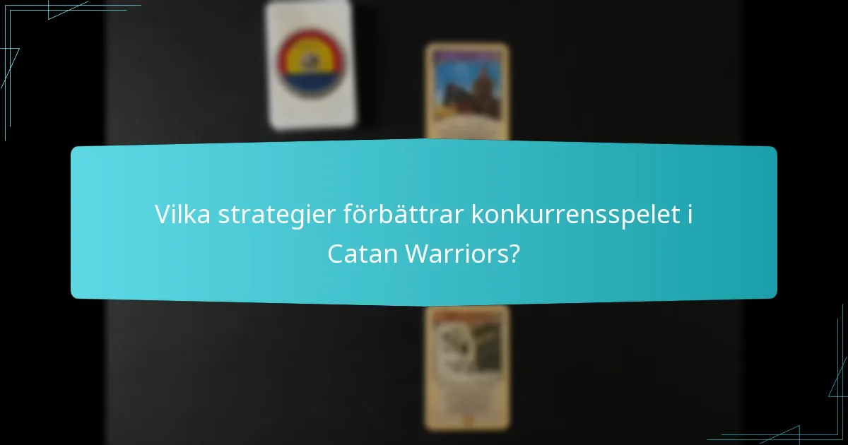 Vilka strategier förbättrar konkurrensspelet i Catan Warriors?